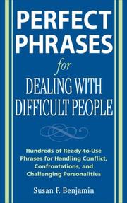 Cover of: Perfect Phrases for Dealing with Difficult People: Hundreds of Ready-to-Use Phrases for Handling Conflict, Confrontations and Challenging Personalities