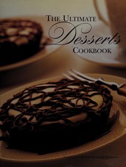 Cover of: The ultimate desserts cookbook