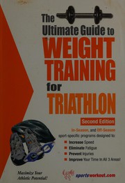 Cover of: The ultimate guide to weight training for triathlon by Robert G. Price