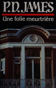 Cover of: Une folie meurtrière by P. D. James