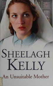 Cover of: An unsuitable mother by Sheelagh Kelly