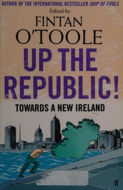 Cover of: Up the Republic! by Fintan O'Toole, Conor Pope, Kathy Sheridan, Laurence Mackin