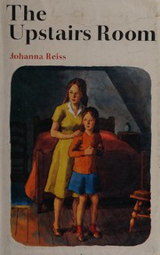 Cover of: The upstairs room by Johanna Reiss