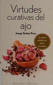 Virtudes curativas del ajo by Jorge Sintes Pros