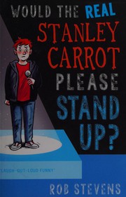Cover of: Would the Real Stanley Carrot Please Stand Up? by Rob Stevens