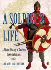 Cover of: A Soldier's Life: A Visual History of Soldiers Through the Ages (Puffin Nonfiction)