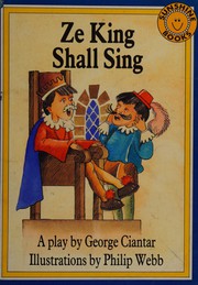 Cover of: Ze king shall sing: a play