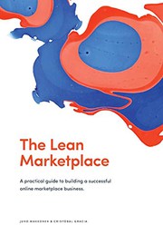 Cover of: The Lean Marketplace: a Practical Guide to Building a Successful Online Marketplace Business