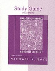 Cover of: Study Guide for use with Managerial Economics and Business Strategy by Michael R. Baye