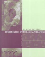 Cover of: Fundamentals of mechanical vibrations by S. Graham Kelly