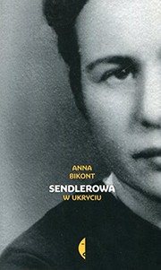 Cover of: Sendlerowa w ukryciu by Anna Bikont
