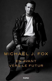Cover of: En avant vers le futur by Michael J. Fox