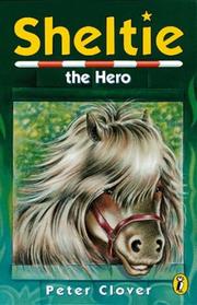 Cover of: Sheltie the Hero (Sheltie S.) by Peter Clover