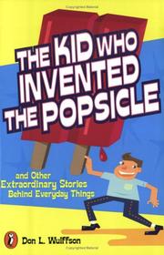 Cover of: The Kid Who Invented the Popsicle by Don L. Wulffson