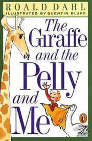Cover of: The giraffe and the pelly and me by Roald Dahl