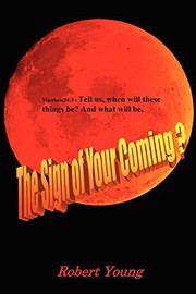 Cover of: The Sign of Your Coming? by Robert Young