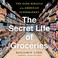 Cover of: The Secret Life of Groceries