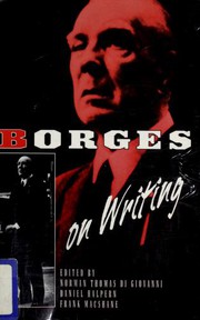 Borges On Writing by Jorge Luis Borges, Norman Thomas Di Giovanni, Daniel Halpern, Frank MacShane, Daniel Halpern