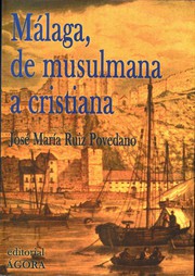 Cover of: Málaga, de musulmana a cristiana by José María Ruiz Povedano