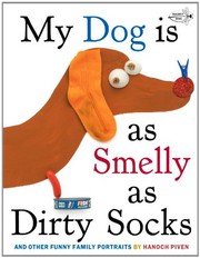 Cover of: My Dog Is As Smelly As Dirty Socks by Hanoch Piven, Hanoch Piven