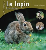 Cover of: le lapin et ses chasses