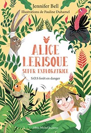 Cover of: SOS forêt en danger - tome 1: Alice Lerisque super exploratrice
