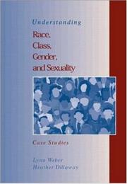 Cover of: Understanding Race, Class, Gender, & Sexuality by Lynn Weber, Heather Dillaway, Lynn Weber, Heather Dillaway