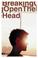 Cover of: Breaking Open the Head