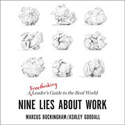 Cover of: Nine Lies about Work: A Freethinking Leader's Guide to the Real World