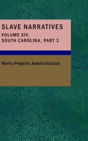 Cover of: Slave Narratives Volume XIV South Carolina Part 2: A Folk History of Slavery in the United States From Interviews with Former Slaves