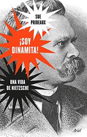 Cover of: ¡Soy dinamita!: Una vida de Nietzsche