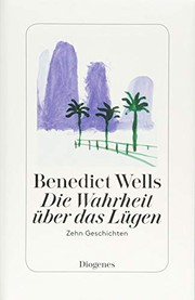 Cover of: Die Wahrheit über das Lügen: Zehn Geschichten