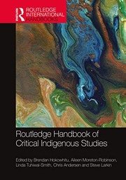 Routledge Handbook of Critical Indigenous Studies by Brendan Hokowhitu, Aileen Moreton-Robinson, Linda Tuhiwai-Smith, Steve Larkin, Chris Andersen