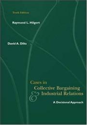 Cover of: Cases in collective bargaining & industrial relations: a decisional approach