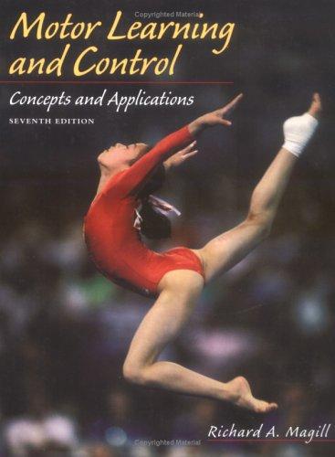 Motor learning and control by Richard A. Magill