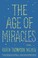 Cover of: The Age of Miracles