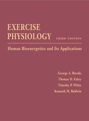Cover of: Exercise Physiology by George A. Brooks, Fahey, Thomas D., Kenneth Baldwin, Timothy White