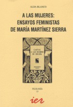 Cover of: A las mujeres: ensayos feministas de María Martínez Sierra