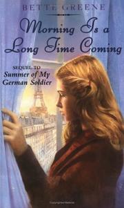 Cover of: Morning is a Long Time Coming | Bette Greene