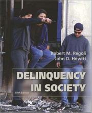 Cover of: Delinquency in Society with Free "Making the Grade" Student CD-ROM by Robert M. Regoli, John D. Hewitt, Robert Regoli, John Hewitt