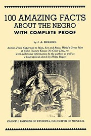 Cover of: 100 Amazing Facts About the Negro with Complete Proof by J. A. Rogers, Sam Sloan, Helga M Rogers