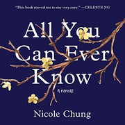 All you can ever know by Nicole Chung