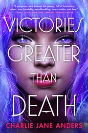 Cover of: Victories Greater Than Death by Charlie Jane Anders