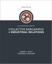 Cover of: An Introduction to Collective Bargaining & Industrial Relations by Harry Katz, Thomas A. Kochan, Thomas Kochan
