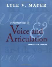 Fundamentals of voice and articulation by Lyle Vernon Mayer