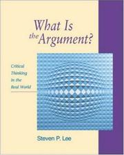 Cover of: What is the Argument? by Steven P. Lee