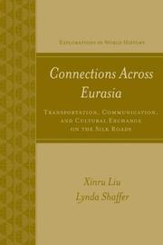 Cover of: Connections Across Eurasia: Transportation, Communication, and Cultural Exchange Along the Silk Roads (Explorations in World History)