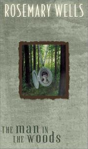 The Man In the Woods by Rosemary Wells, Elizabeth Holt, Groom, Pickerill