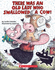 Cover of: There Was an Old Lady Who Swallowed a Cow! by Lucille Colandro, Jared D. Lee