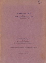 Cover of: Sozialisation und kompensatorische Erziehung: Ein soziologisches Seminar an der Freien Universität Berlin als hochschuldidaktisches Experiment, Sommersemester 1968 und Wintersemester 1968/69